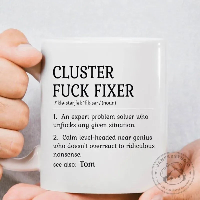 Cluster Fixer Funny Definition Coffee Mug